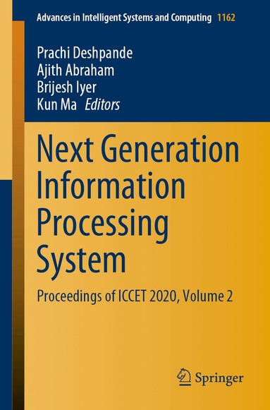 Prachi Deshpande, Ajith Abraham, Brijesh Iyer, Kun Ma - Next Generation Information Processing System, Häftad