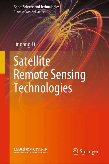 Jindong Li - Satellite Remote Sensing Technologies, Inbunden