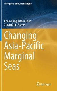 bokomslag Changing Asia-Pacific Marginal Seas