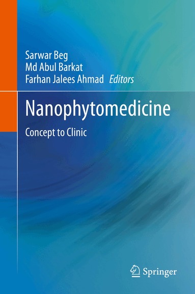 Sarwar Beg, Md Abul Barkat, Farhan Jalees Ahmad - Nanophytomedicine, Inbunden