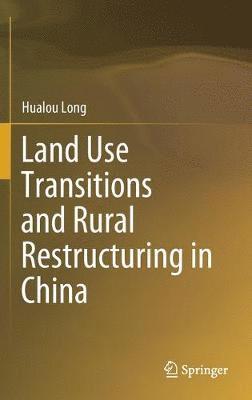 bokomslag Land Use Transitions and Rural Restructuring in China