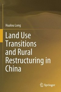 bokomslag Land Use Transitions and Rural Restructuring in China