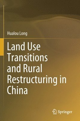 bokomslag Land Use Transitions and Rural Restructuring in China