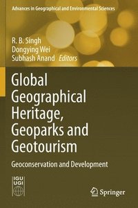 bokomslag Global Geographical Heritage, Geoparks and Geotourism