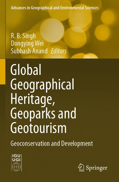 bokomslag Global Geographical Heritage, Geoparks and Geotourism