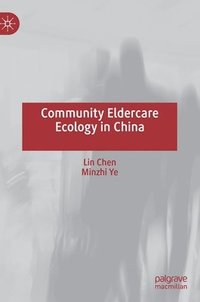 bokomslag Community Eldercare Ecology in China