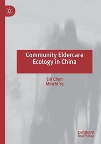 bokomslag Community Eldercare Ecology in China