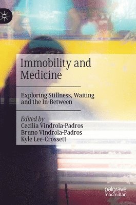 bokomslag Immobility and Medicine