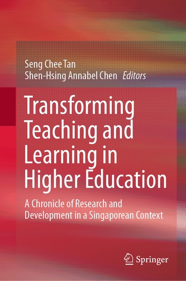 Seng Chee Tan, Shen-Hsing Annabel Chen - Transforming Teaching and Learning in Higher Education, Inbunden