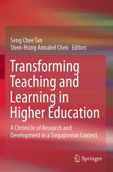 Seng Chee Tan, Shen-Hsing Annabel Chen - Transforming Teaching and Learning in Higher Education, Häftad
