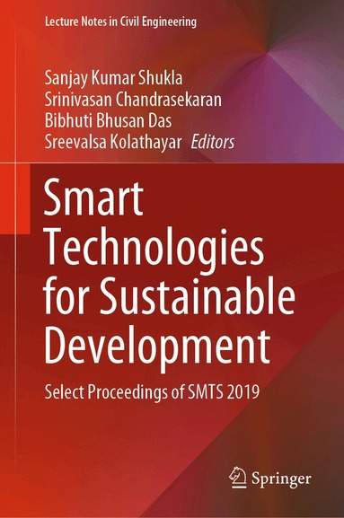 Sanjay Kumar Shukla, Srinivasan Chandrasekaran, Bibhuti Bhusan Das, Sreevalsa Kolathayar - Smart Technologies for Sustainable Development, Inbunden