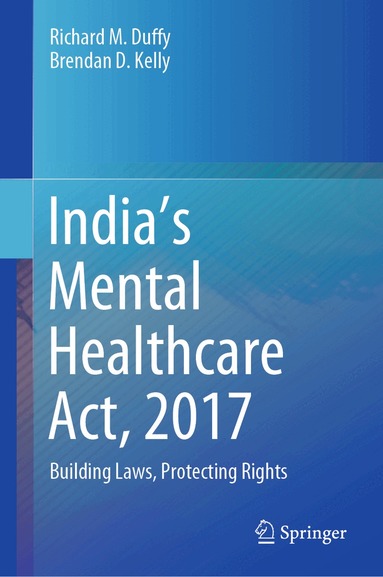 Richard M. Duffy, Brendan D. Kelly - India’s Mental Healthcare Act, 2017, Inbunden