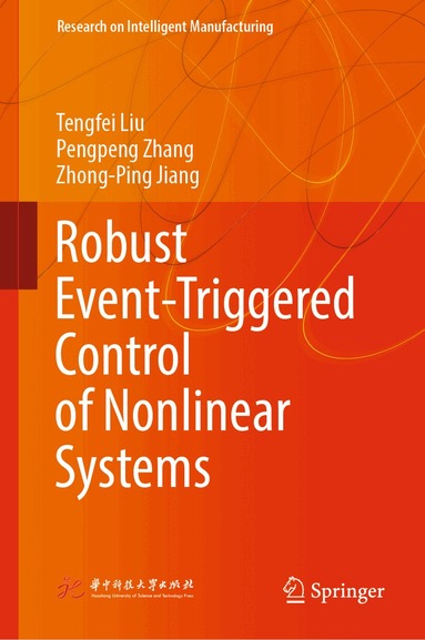 Tengfei Liu, Pengpeng Zhang, Zhong-Ping Jiang - Robust Event-Triggered Control of Nonlinear Systems, Inbunden