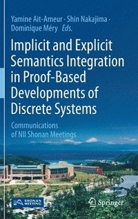 bokomslag Implicit and Explicit Semantics Integration in Proof-Based Developments of Discrete Systems