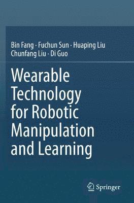 bokomslag Wearable Technology for Robotic Manipulation and Learning