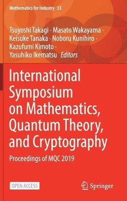 International Symposium on Mathematics, Quantum Theory, and Cryptography 1