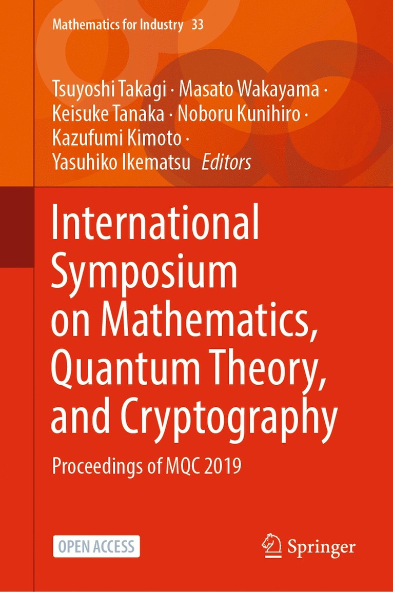 Tsuyoshi Takagi, Masato Wakayama, Keisuke Tanaka, Noboru Kunihiro, Kazufumi Kimoto, Yasuhiko Ikematsu - International Symposium on Mathematics, Quantum Theory, and Cryptography, Inbunden