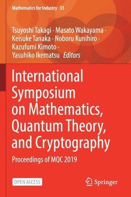 International Symposium on Mathematics, Quantum Theory, and Cryptography 1