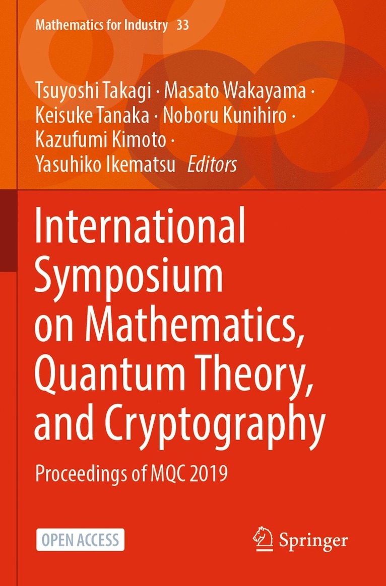 Tsuyoshi Takagi, Masato Wakayama, Keisuke Tanaka, Noboru Kunihiro, Kazufumi Kimoto, Yasuhiko Ikematsu - International Symposium on Mathematics, Quantum Theory, and Cryptography, Häftad