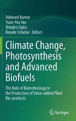 bokomslag Climate Change, Photosynthesis and Advanced Biofuels