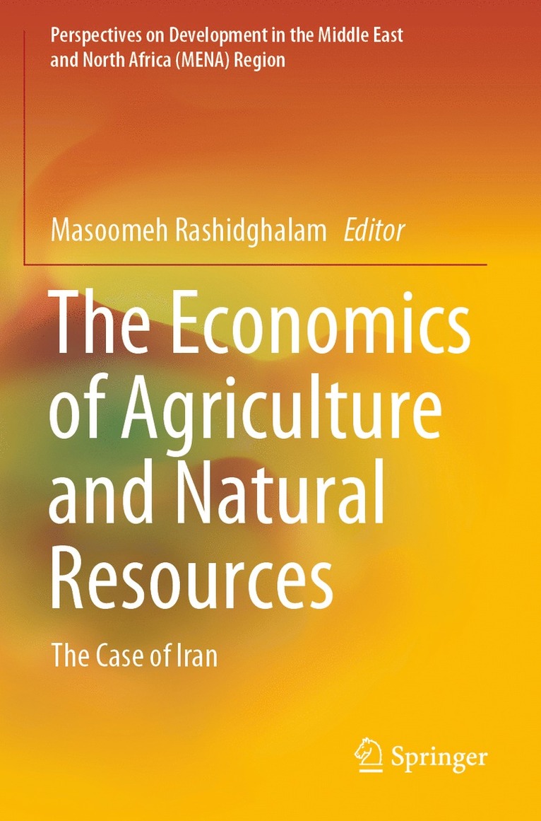 Masoomeh Rashidghalam - Economics of Agriculture and Natural Resources, Häftad