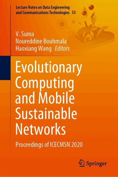 V. Suma, Noureddine Bouhmala, Haoxiang Wang - Evolutionary Computing and Mobile Sustainable Networks, Inbunden