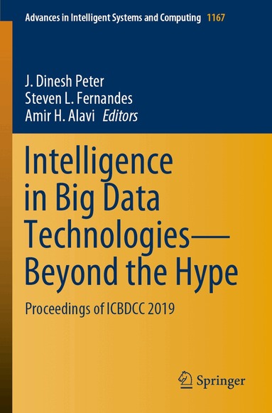 J. Dinesh Peter, Steven L. Fernandes, Amir H. Alavi - Intelligence in Big Data Technologies—Beyond the Hype, Häftad