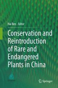 bokomslag Conservation and Reintroduction of Rare and Endangered Plants in China