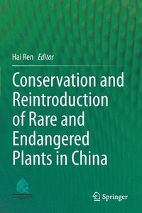 bokomslag Conservation and Reintroduction of Rare and Endangered Plants in China
