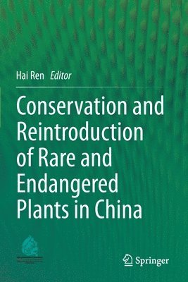 Hai Ren - Conservation and Reintroduction of Rare and Endangered Plants in China, Häftad