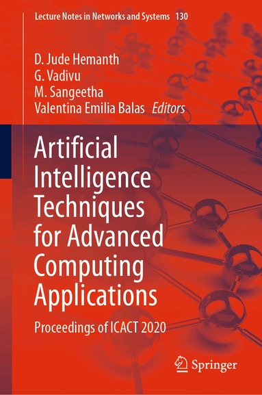 D. Jude Hemanth, G. Vadivu, M. Sangeetha, Valentina Emilia Balas - Artificial Intelligence Techniques for Advanced Computing Applications, Inbunden