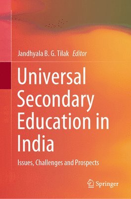 Jandhyala B. G. Tilak - Universal Secondary Education in India, Inbunden