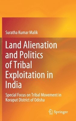 Land Alienation and Politics of Tribal Exploitation in India 1