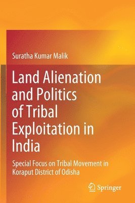 Land Alienation and Politics of Tribal Exploitation in India 1