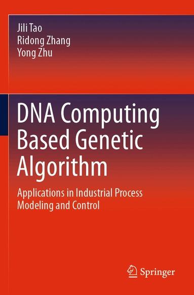 Jili Tao, Ridong Zhang, Yong Zhu - DNA Computing Based Genetic Algorithm, Häftad