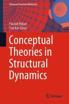 Conceptual Theories in Structural Dynamics 1