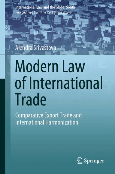 Ajendra Srivastava - Modern Law of International Trade, Inbunden