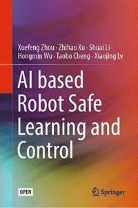 bokomslag AI based Robot Safe Learning and Control