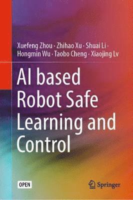 AI based Robot Safe Learning and Control 1