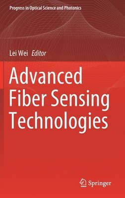 Lei Wei - Advanced Fiber Sensing Technologies, Inbunden