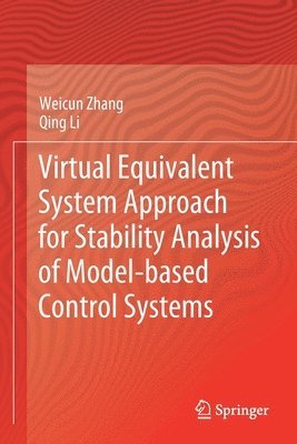 bokomslag Virtual Equivalent System Approach for Stability Analysis of Model-based Control Systems