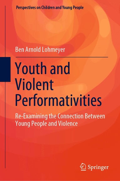 Ben Arnold Lohmeyer - Youth and Violent Performativities, Inbunden