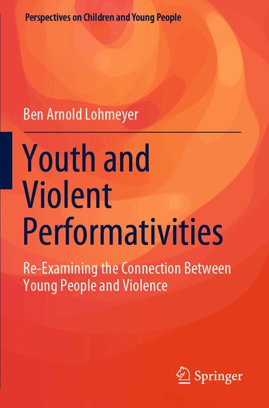Ben Arnold Lohmeyer - Youth and Violent Performativities, Häftad