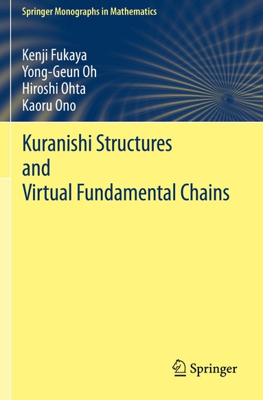 Kenji Fukaya, Yong-Geun Oh, Hiroshi Ohta, Kaoru Ono - Kuranishi Structures and Virtual Fundamental Chains, Häftad