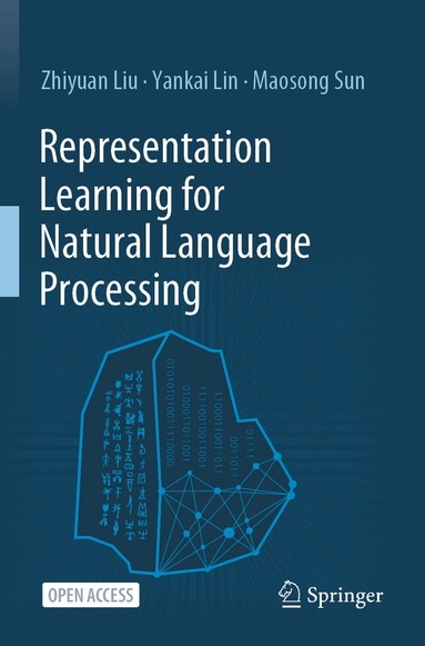 Zhiyuan Liu, Yankai Lin, Maosong Sun - Representation Learning for Natural Language Processing, Häftad