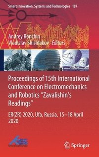 bokomslag Proceedings of 15th International Conference on Electromechanics and Robotics &quot;Zavalishin's Readings&quot;