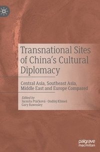 bokomslag Transnational Sites of Chinas Cultural Diplomacy