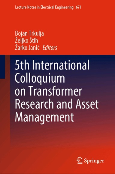 Bojan Trkulja, Željko Štih, Žarko Janić - 5th International Colloquium on Transformer Research and Asset Management, Inbunden