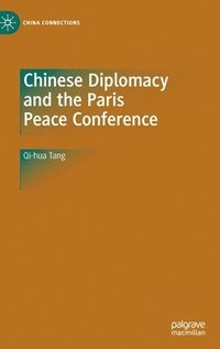 bokomslag Chinese Diplomacy and the Paris Peace Conference