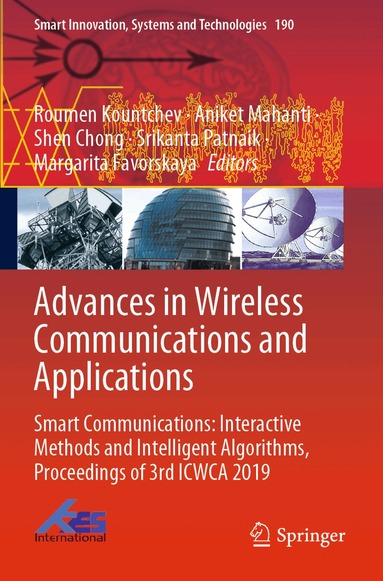 Roumen Kountchev, Aniket Mahanti, Shen Chong, Srikanta Patnaik, Margarita Favorskaya - Advances in Wireless Communications and Applications, Häftad